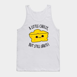 A Little Cheesy But Still Grate Cute Cheese Pun Tank Top